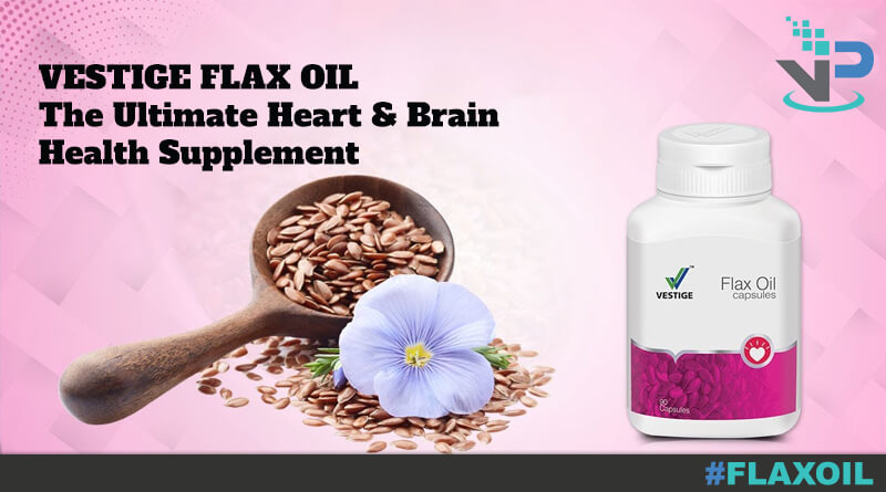 Vestige Flax Oil Capsules – The Ultimate Heart & Brain Health Supplement